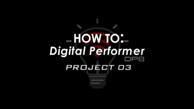 Digital Performer 8 Tutorial - Comprehensive Instruction for
